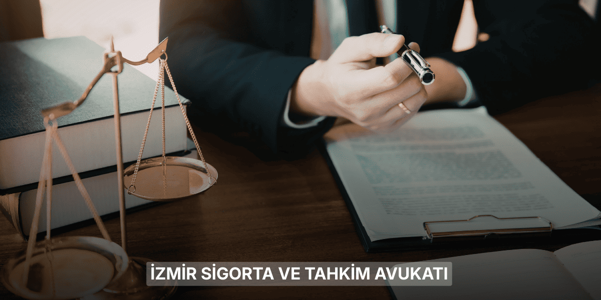 İzmir Sigorta ve Tahkim Avukatı