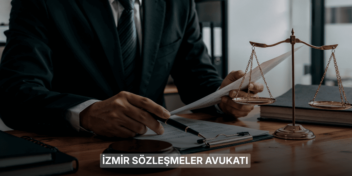 İzmir Sözleşmeler Avukatı